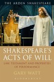 Shakespeare's Acts of Will Shakespeare's Acts of Will