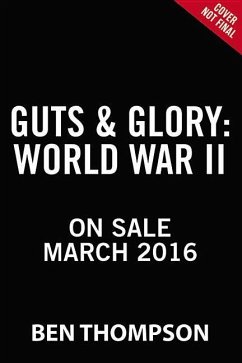 Guts & Glory: World War II - Thompson, Ben