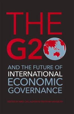 The G20 and the Future of International Economic Governance - Callaghan, Mike; Sainsbury, Tristram