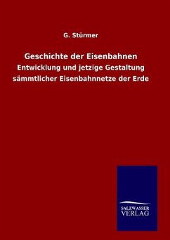 Geschichte der Eisenbahnen - Stürmer, G.