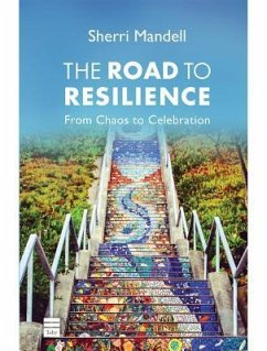 The Road to Resilience: From Chaos to Celebration - Mandell, Sherri