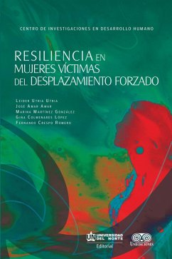 Resiliencia en mujeres víctimas del desplazamiento forzado (eBook, ePUB) - Utria, Leider Miguel