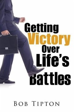 Getting Victory Over Life's Battles - Tipton, Bob