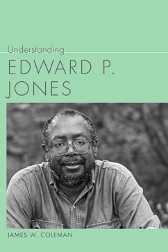 Understanding Edward P. Jones - Coleman, James W