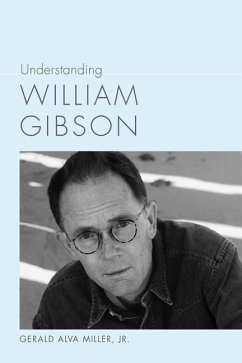 Understanding William Gibson - Miller Jr, Gerald Alva