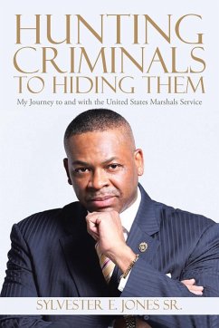 Hunting Criminals to Hiding Them - Jones Sr., Sylvester E.