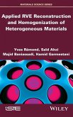 Applied Rve Reconstruction and Homogenization of Heterogeneous Materials