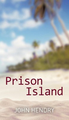 Prison Island - Hendry, John