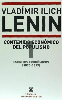 Escritos económicos 1, 1893-1899 : contenido económico del populismo - Lenin, Vladimir Il'ich