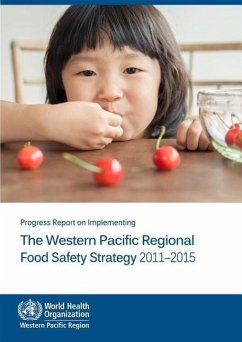 Progress Report on Implementing the Western Pacific Regional Food Safety Strategy 2011-2015 - Who Regional Office for the Western Pacific