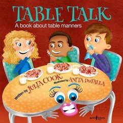 Table Talk: A Book about Table Mannersvolume 7 - Cook, Julia (Julia Cook)