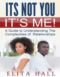 It's Not You! It's Me It's Not You! It's Me