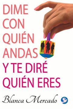 Dime Con Quién Andas Y Te Diré Quién Eres - Mercado, Blanca