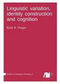 Linguistic variation, identity construction and cognition