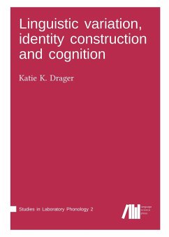 Linguistic variation, identity construction and cognition - Drager, Katie K.