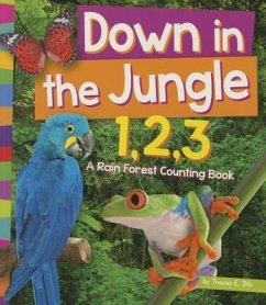 Down in the Jungle 1, 2, 3: A Rain Forest Counting Book - Dils, Tracey E.