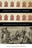 Community Without Consent: New Perspectives on the Stamp ACT