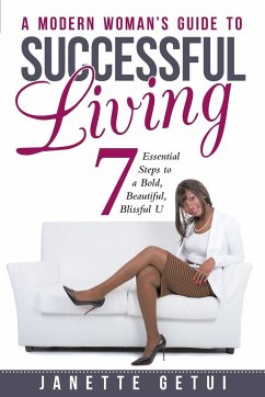 A Modern Woman's Guide to Successful Living - Getui, Janette