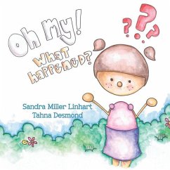 Oh, My! What Happened? - Linhart, Sandra Miller