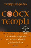 Codex Templi : los misterios templarios a la luz de la historia y de la tradicción
