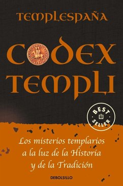 Codex Templi : los misterios templarios a la luz de la historia y de la tradicción - Templespaña