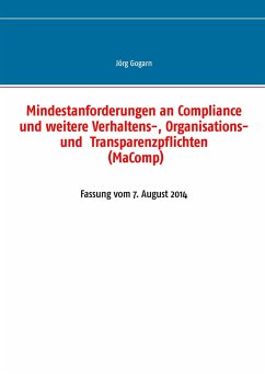 Mindestanforderungen an Compliance und weitere Verhaltens-, Organisations- und Transparenzpflichten (MaComp) - Gogarn, Jörg