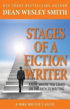 Stages of a Fiction Writer: Know Where You Stand on the Path to Writing - Smith, Dean Wesley