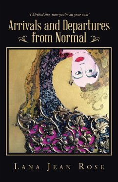 Arrivals and Departures from Normal - Rose, Lana Jean
