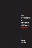 The Production of American Religious Freedom