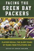 Facing the Green Bay Packers: Players Recall the Glory Years of the Team from Titletown, USA