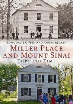 Miller Place and Mount Sinai Through Time - Giffen, Edna Davis; Becker, Ann M.