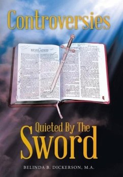 Controversies Quieted By The Sword - Dickerson, M. A. Belinda B.