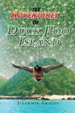 The Adventures of Duck Poo Island - Griggs, Jizammie J