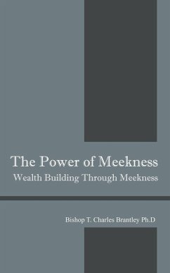 The Power of Meekness - Brantley, Bishop T Charles