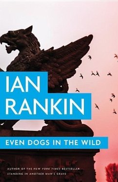 Even Dogs in the Wild - Rankin, Ian