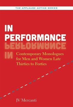In Performance: Contemporary Monologues for Men and Women Late Thirties to Forties - Mercanti, Jv