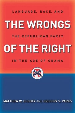 The Wrongs of the Right - Hughey, Matthew W; Parks, Gregory S