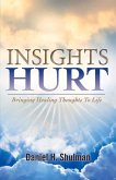 Insights Hurt: Bringing Healing Thoughts to Life Volume 1