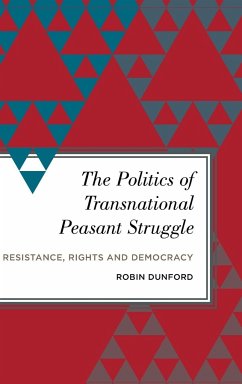 The Politics of Transnational Peasant Struggle - Dunford, Robin