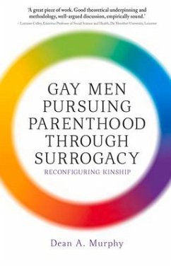 Gay Men Pursuing Parenthood through Surrogacy: Reconfiguring Kinship - Murphy, Dean A.