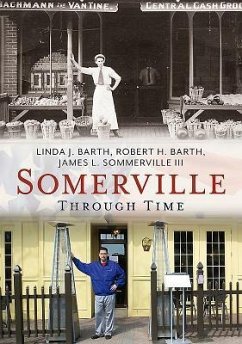 Somerville Through Time - Barth, Linda J.
