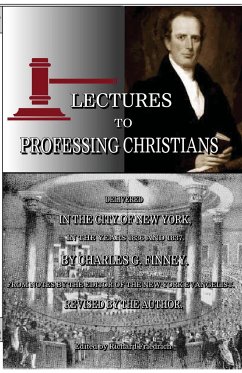Lectures to Professing Christians - Finney, Charles G