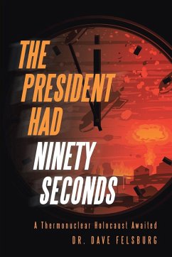 The President Had Ninety Seconds - Felsburg, Dave