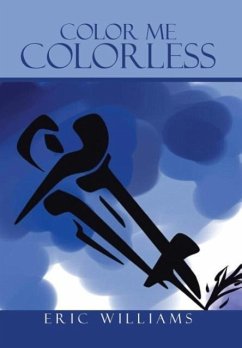 Color Me Colorless - Williams, Eric