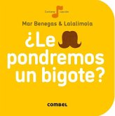 ¿Le Pondremos Un Bigote?