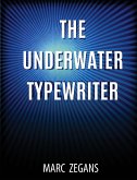 The Underwater Typewriter