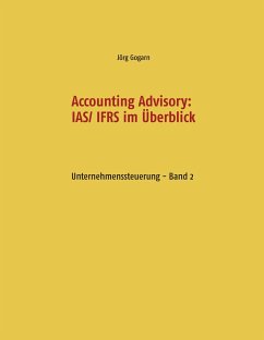 Accounting Advisory: IAS/ IFRS im Überblick - Gogarn, Jörg