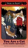 You Are a Cat in the Zombie Apocalypse! You Are a Cat in the Zombie Apocalypse!