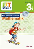 Fit für die Schule: Das musst du wissen! Mathematik 3. Klasse Fit für die Schule: Das musst du wissen! Mathematik 3. Klasse