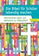 Die Bibel für Schüler lebendig machen - Bild 1